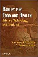 Barley for Food and Health: Science, Technology, and Products 0470102497 Book Cover
