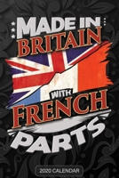 Made In Britain With French Parts: French 2020 Calender Gift For French With there Heritage And Roots From France 1650625316 Book Cover