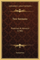 Two Sermons: Preached At Norwich (1780) 1165750112 Book Cover