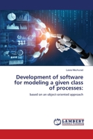 Development of software for modeling a given class of processes:: based on an object-oriented approach 6203463558 Book Cover