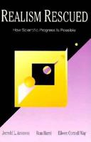 Realism Rescued: How Scientific Progress Is Possible 0812692896 Book Cover