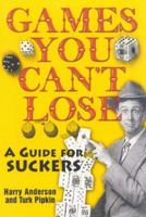 Harry Anderson's Games You Can't Lose a Guide for Suckers. 067164727X Book Cover