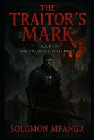 THE TRAITOR’S MARK (THE TRAITOR’S TESTAMENT) B0F4MWWTB1 Book Cover