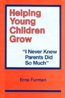 Helping Young Children Grow: I Never Knew Parents Did So Much 082362322X Book Cover