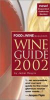 Food & Wine Magazine's Wine Guide 2002: New Expanded California Section 0916103706 Book Cover