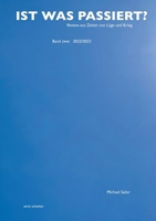 Ist Was Passiert?: Notate aus Zeiten von Lüge und Krieg. Band zwei: 2022/23 (German Edition) 3695117133 Book Cover