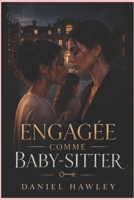 Engagée comme Baby-sitter: Une romance lesbienne interdite dans un mariage brisé (French Edition) B0GZFWT2LD Book Cover