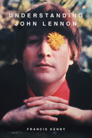 Understanding John Lennon 0856835323 Book Cover