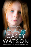 Little Girl Lost: Amelia just wants a home she feels safe in… 0008641668 Book Cover