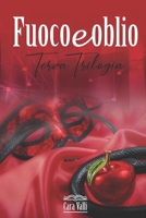 Fuoco e oblio: La terza trilogia B08WNZQXXW Book Cover