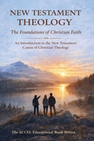 New Testament Theology - The Foundations of Christian Faith B0GXQBNK69 Book Cover