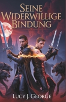 Seine widerwillige Bindung: Ein Vampirprinz, ein Assassine und der Blutschwur, der alles verändert (German Edition) B0FMDDS2KT Book Cover