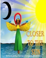 Closer to the Sun 1732819793 Book Cover