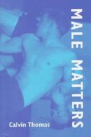 Male Matters: Masculinity, Anxiety, and the Male Body on the Line 025206500X Book Cover