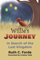 Willie's Journey: In Search of the Lost Kingdom 1734838876 Book Cover