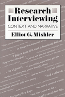 Research Interviewing: Context and Narrative 0674764617 Book Cover
