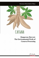 Dangerous Harvest: The Environmental Perils of Cassava Processing 999931709X Book Cover