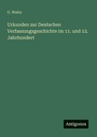 Urkunden zur Deutschen Verfassungsgeschichte im 11. und 12. Jahrhundert 3386413374 Book Cover