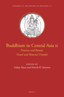 Buddhism in Central Asia II Practices and Rituals, Visual and Material Transfer 9004507930 Book Cover
