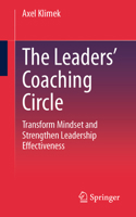 The Leaders Coaching Circle: Transform Mindset and Strengthen Leadership Effectiveness 3658504552 Book Cover