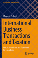 International Business Transactions and Taxation: Practical Guidance and Framework for Executives 3031392426 Book Cover