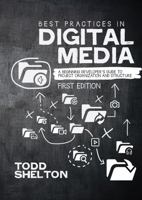 Best Practices in Digital Media: A Beginning Developer's Guide to Project Organization and Structure 1634873017 Book Cover
