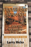 Yesterday Is Gone ... but the Memories Live On 1777198402 Book Cover