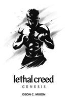 Lethal Creed: Genesis 1500701424 Book Cover