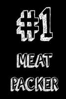 #1 Meat Packer: Best Meat Packing Personnel Ever Appreciation Gift Notebook 1721199489 Book Cover