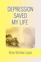 Depression Saved My Life 0595503160 Book Cover