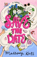 Save the Date: A Novel 1668094479 Book Cover