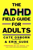 The ADHD Field Guide for Adults 1668053160 Book Cover