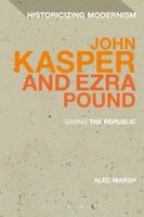 John Kasper and Ezra Pound: Saving the Republic 1350028401 Book Cover