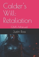 Calder's Will: Retaliation: G.M's Manual B0F29DXKSN Book Cover