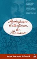 Shakespeare, Catholicism, and Romance 1474247482 Book Cover
