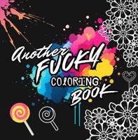 Another Fucky Coloring Book (The Fucky Collection by Bafamagootz) 1734554622 Book Cover