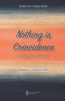 Nothing is Coincidence: Looking for my Soulmate 6185611120 Book Cover