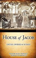 House of Jacob - United, Divided & in Exile 1612153976 Book Cover
