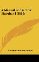 A Manual of Cursive Shorthand 0548878110 Book Cover