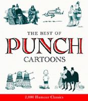 The Best of Punch Cartoons: 2,000 Classic Illustrations. Edited by Helen Walasek 1853757152 Book Cover