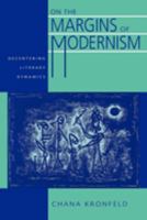 On the Margins of Modernism: Decentering Literary Dynamics (Contraversions : Critical Studies in Jewish Literature, Culture, and Society, No 2) 0520083474 Book Cover