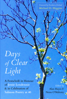 Days of Clear: A Festschrift in Honour of Jessie Lendennie and in Celebration of Salmon Poetry at 40 1912561980 Book Cover