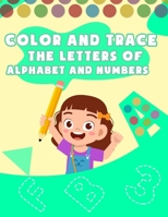 Color and Trace The Letters of The Alphabet and Numbers: my first learn to write workbook, cursive handwriting workbook for kids beginners, abc tracing & color books for kids ages 3-5 B08Z2MDH4X Book Cover