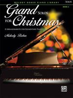 Grand Solos for Christmas, Bk 2: 8 Arrangements for Elementary Pianists 1470617293 Book Cover