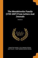 The Mendelssohn Family (1729-1847) from Letters and Journals; Volume 2 1406736090 Book Cover