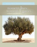 Women's Lives, Women's Legacies: Creating Your Own Ethical Will, Second Edition 0981745008 Book Cover