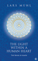 The Light Within the Human Heart: The Book of Asaph 1786786168 Book Cover