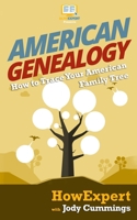 American Genealogy: How to Trace Your American Family Tree 1539122514 Book Cover