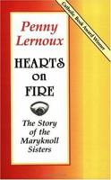 Hearts on Fire: The Story of the Maryknoll Sisters 1570759340 Book Cover