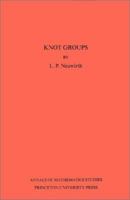 Knot Groups. Annals of Mathematics Studies. (Am-56), Volume 56 0691079919 Book Cover